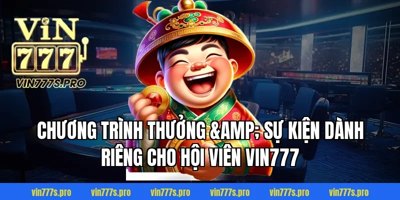 Trang Chủ 40 Chương Trình Thưởng & Sự Kiện Dành Riêng Cho Hội Viên VIN777