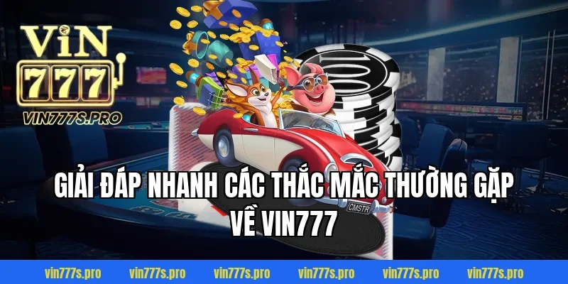 Trang Chủ 43 Giải Đáp Nhanh Các Thắc Mắc Thường Gặp Về VIN777